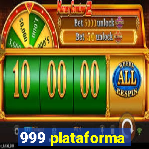 999 plataforma